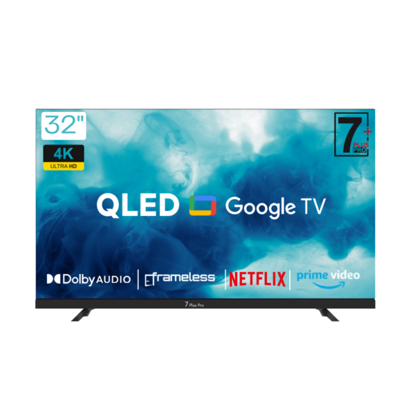 7 Plus Pro 80 cm (32 inches) QLED Google Tv Ultra HD (4K) Ready Smart LED TV 7P-3225